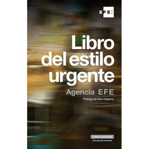 Libro Del Estilo Urgente, De Agencia Efe. Editorial Galaxia Gutenberg En Español