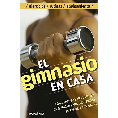 Gimnasio Ejercicios, Rutina Y Entrenamiento -..., De Blanco, Tamara. Editorial Independently Published En Español