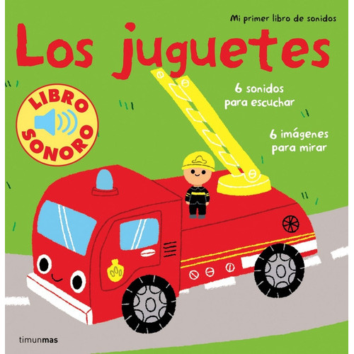 Los Juguetes. Mi Primer Libro De Sonidos, De Billet, Marion. Editorial Timun Mas Infantil, Tapa Dura En Español