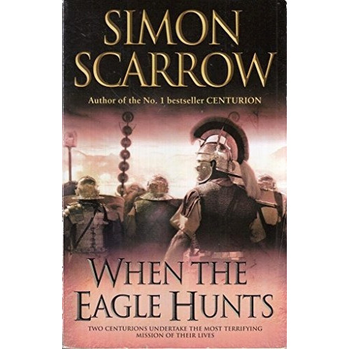 When The Eagle Hunts De Simon Scarrow, De Simon Scarrow. Editorial Onlybook S.l En Inglés