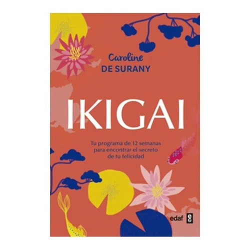 Ikigai: Ikigai, De Caroline. Serie Ikigai Editorial Edaf, Tapa Blanda, Edición 2018 En Español, 2018