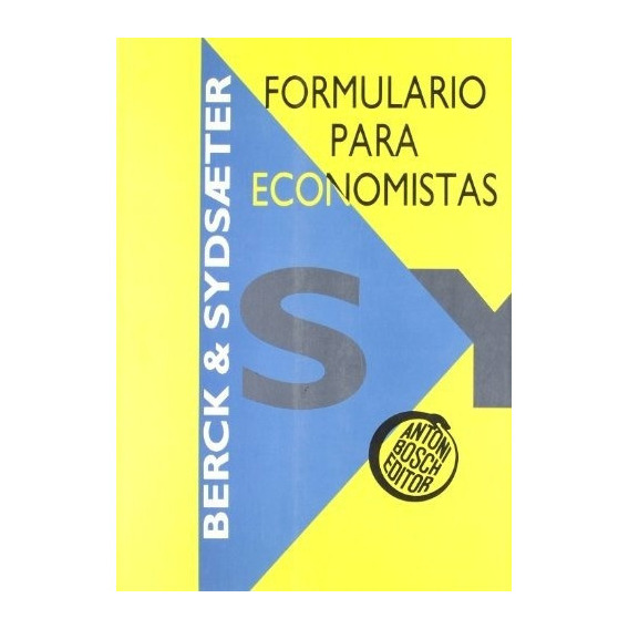 Formulario para economistas - P. Y Sydsaeter K Berck, de P. Y Sydsaeter K Berck. Editorial A.Bosch en español