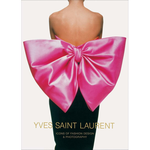 Book: Yves Saint Laurent: Icons Of Fashion Design 