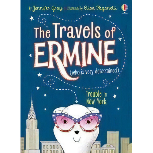 Travels Of Ermine,the  1: Trouble In New York - Usbo, De Gray,jennifer. Editorial Usborne Publishing En Inglés