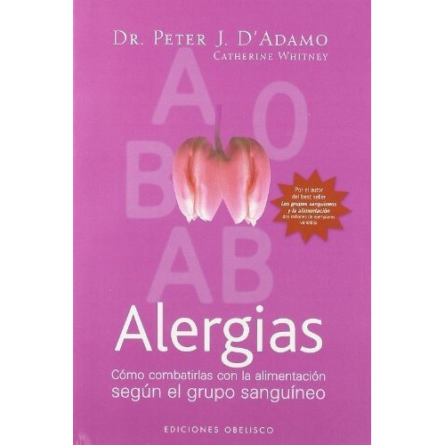 Alergiasobatirlas Con La Alimentacion Segun, de Peter D'Adamo. Editorial Ediciones Obelisco S.L. en español