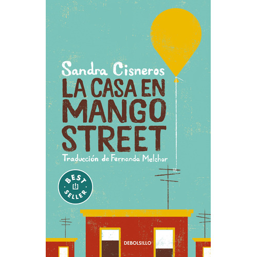 La casa en Mango Street, de Cisneros, Sandra. Serie Bestseller Editorial Debolsillo, tapa blanda en español, 2022