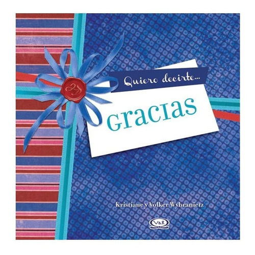 Quiero Decirte Gracias, De Kristiane Y Volker Wybranietz.. Editorial Vr Editoras, Tapa Dura En Español, 2011