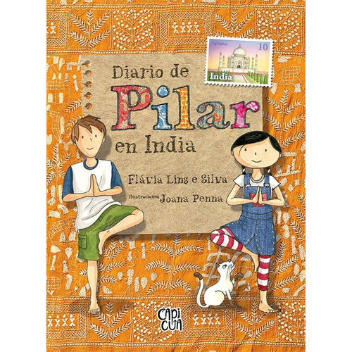 Diario de Pilar en India, de Flávia Lins e Silva. Serie Diario de Pilar, vol. 7. Editorial Capicua, tapa blanda, edición 1 en español, 2022