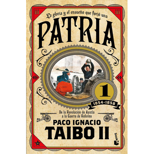 Patria 1, de Taibo Ii, Paco Ignacio. Serie Booket Editorial Booket México, tapa blanda en español, 2020