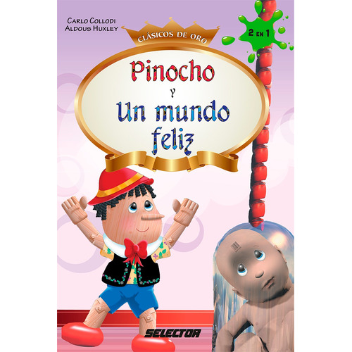 Pinocho y Un mundo feliz, de Pujol y Alarcon, Elena y Alicia. Editorial Selector, tapa blanda en español, 2012