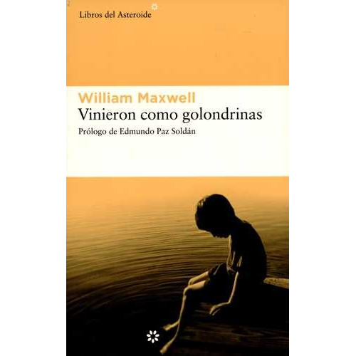 Vinieron Como Golondrinas, De Maxwell William. Editorial Libros Del Asteroide En Español