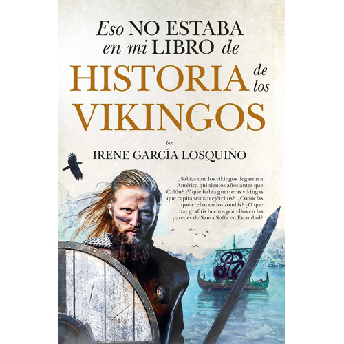 Eso no estaba en mi libro de historia de los vikingos (Bolsillo), de GARCÍA LOSQUIÑO, IRENE. Editorial Almuzara, tapa blanda en español, 2022