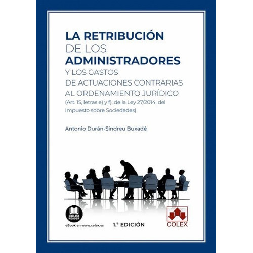 Retribucion De Los Administradores Y Los Gastos De Actuaciones Co, De Duran-sindreu Buxade, Antonio. Editorial Colex, Tapa Blanda En Español