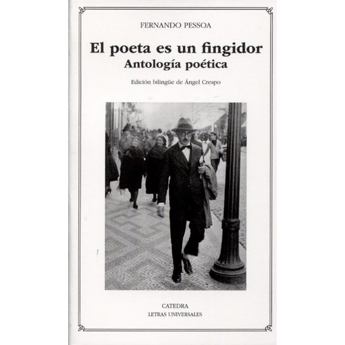 El Poeta Es Un Fingidor - Fernando Pessoa