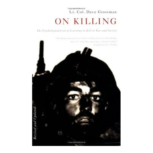 Book : On Killing: The Psychological Cost Of Learning To