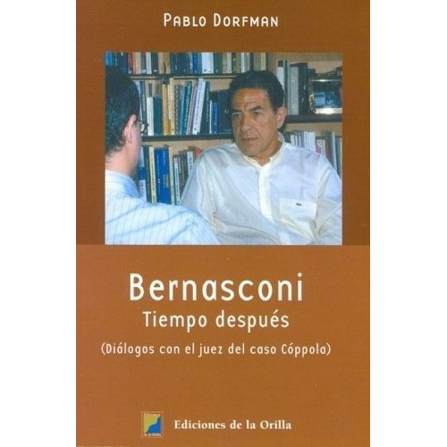 Bernasconi Tiempo Despues Dialogos Con El Juez Caso, de DORFMAN, PABLO. Editorial DE LA ORILLA en español