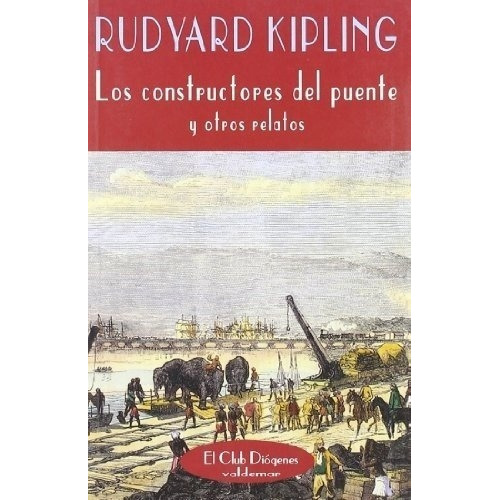 Rudyard Kipling Los constructores del puente Editorial Valdemar