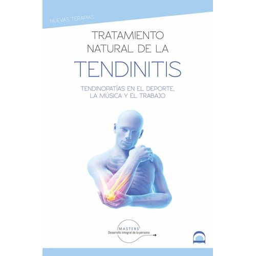 Tratamiento Natural De La Tendinitis, De Desarrollo Integral De La Persona, Masters. Editorial Dilema, Tapa Blanda En Español