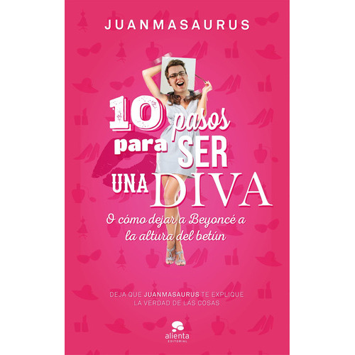 10 Pasos Para Ser Una Diva, De Juanmasaurus. Sin Fondo Editorial En Español
