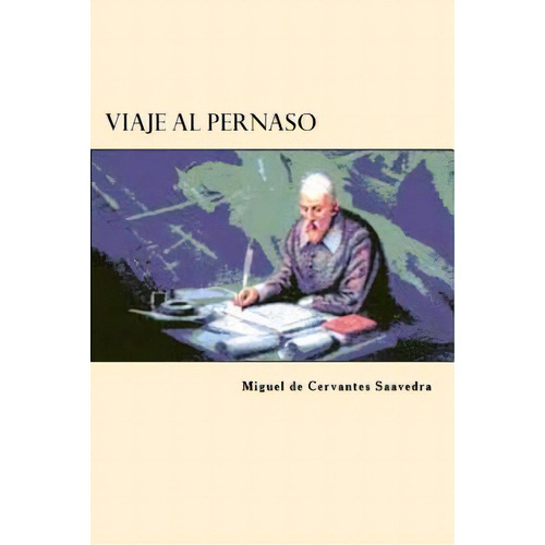 Viaje Al Pernaso (spanish Edition), De Saavedra, Miguel De Cervantes. Editorial Createspace, Tapa Blanda En Español
