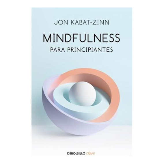 Mindfulness Para Principiantes - Jon Kabat Zinn