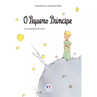 O Pequeno Príncipe, De Saint-exupéry, Antoine De. Série O Pequeno Príncipe Ciranda Cultural Editora E Distribuidora Ltda., Capa Mole Em Português, 2016