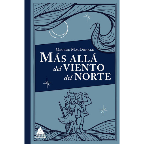 Mãâ¡s Allãâ¡ Del Viento Del Norte, De Macdonald, George. Editorial Ático De Los Libros, Tapa Dura En Español