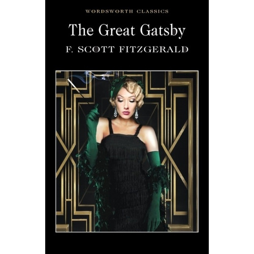 The Great Gatsby - Wordsworth Classics, de Fitzgerald, Francis Scott. Editorial Wordsworth, tapa blanda en inglés internacional