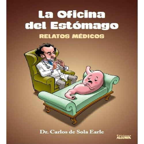 La Oficina Del Estãâ³mago, De De Sola, Dr. Carlos. Editorial Ediciones Algorfa, Tapa Blanda En Español