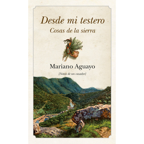 Desde Mi Testero ( Libro Original ), De Mariano Aguayo, Mariano Aguayo. Editorial Almuzara En Español