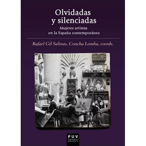Olvidadas y silenciadas, de es Varios y otros. Editorial Publicacions de la Universitat de València, tapa blanda en español, 2021