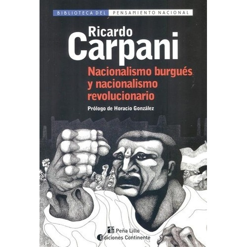 Nacionalismo Burgués Y Nacionalismo Revolucionario -, De Carpani , Gonzalez. Editorial Continente En Español