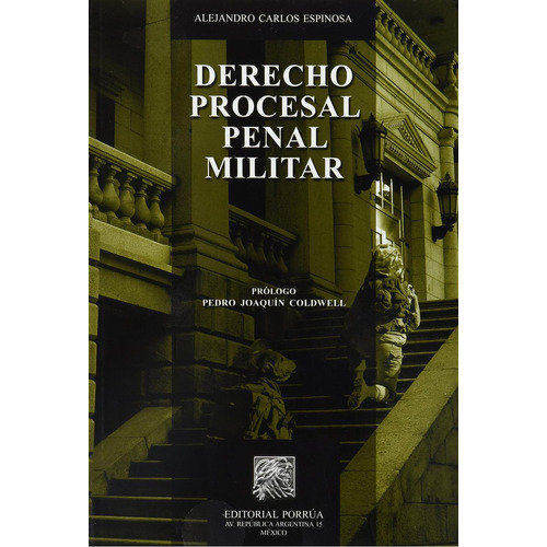 Derecho Procesal Penal Militar + CD: No, de Espinosa, Alejandro Carlos., vol. 1. Editorial Porrua, tapa pasta blanda, edición 2 en español, 2012