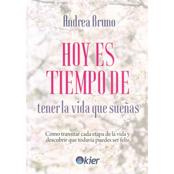 Hoy Es Tiempo De Tener La Vida Que Sueñas / A Bruno (envíos)