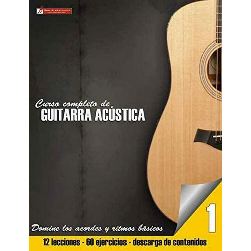  Libro - Curso Completo De Guitarra Acústica: Volumen 1