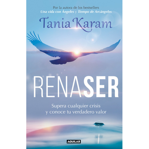 RenaSer: Supera cualquier crisis y conoce tu verdadero valor, de Tania Karam. Serie 6287539532, vol. 1. Editorial Penguin Random House, tapa blanda, edición 2023 en español, 2023