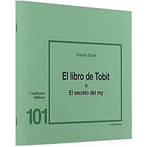 Cuaderno Biblico. Nº 101 El Libro De Tobit O Secreto Del Rey, De Doré, Daniel. Editorial Verbo Divino En Español