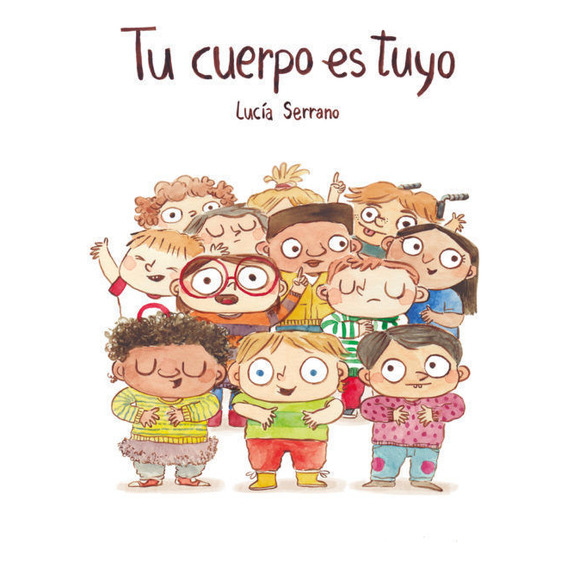 Libro: Tu Cuerpo Es Tuyo / Lucia Serrano