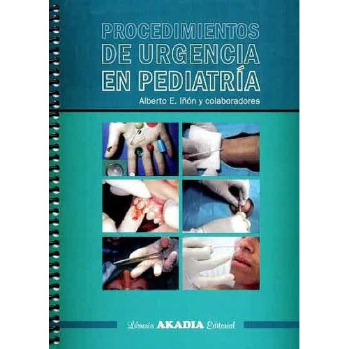 PROCEDIMIENTOS DE URGENCIA EN PEDIATRIA, de IÑON. Editorial Akadia en español