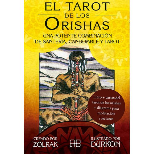 El tarot de los Orishas, de Zolrak. Editorial ARKANO BOOKS, tapa blanda en español, 2020