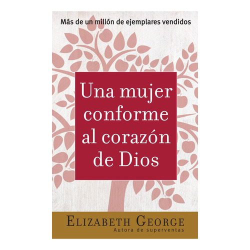 Una Mujer Conforme al Corazón de Dios de Elizabeth George Editorial Unilit Tapa Blanda en Español 2006