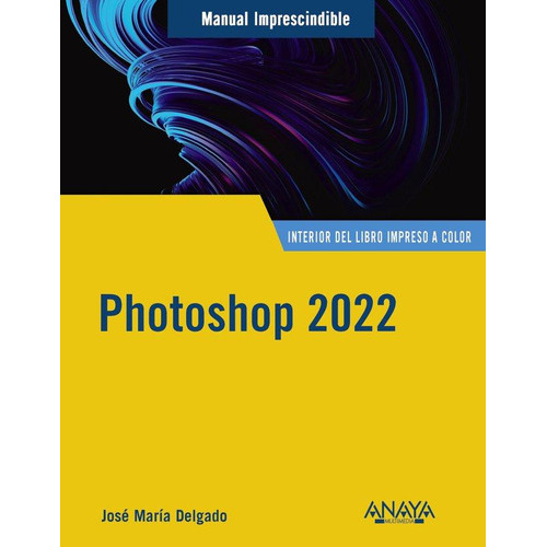 Photoshop 2022, de Delgado, Jose Maria. Editorial Anaya Multimedia, tapa blanda en español