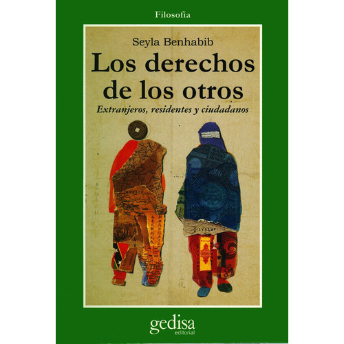 Los derechos de los otros: Extranjeros, residentes y ciudadanos, de Benhabib, Seyla. Serie Cla- de-ma Editorial Gedisa en español, 2005