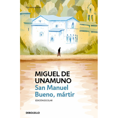 San Manuel Bueno, Martir (edicion Escolar), De Unamuno, Miguel De. Editorial Debolsillo, Tapa Blanda En Español