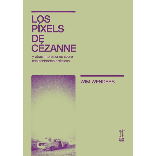 Pixels De Cezanne, Los - Wenders, Wim