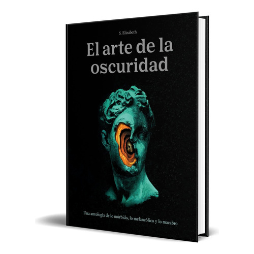 Libro El Arte De La Oscuridad [ S. Elisabeth ] Original, De S. Elisabeth. Editorial Ediciones Akal, Tapa Dura En Español, 2023