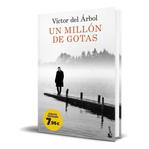 Un millon de gotas, de Víctor del Árbol. Editorial Destino, tapa blanda en español, 2023