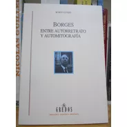 Borges Entre Autorretrato Y Automitografia