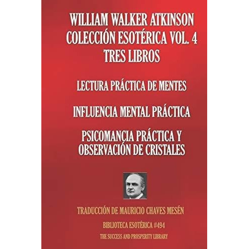 William Walker Atkinson Coleccion Esoterica Vol. 4, de Atkinson, William Wal. Editorial Independently Published en español