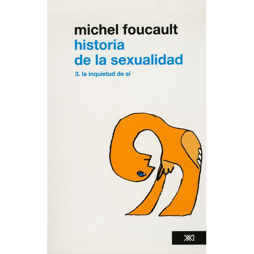 Historia de la sexualidad III, de Foucault, Michael. Editorial Siglo XXI, tapa blanda en español, 2010